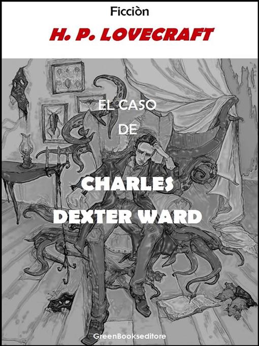 Title details for El caso de Charles Dexter Ward by H. P. Lovecraft - Available